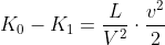 K_{0}-K_{1}=\frac{L}{V^{2}}\cdot \frac{v^{2}}{2}